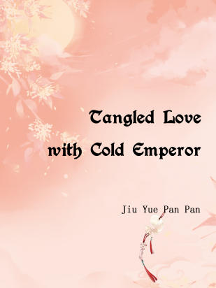 Tangled Love with Cold Emperor